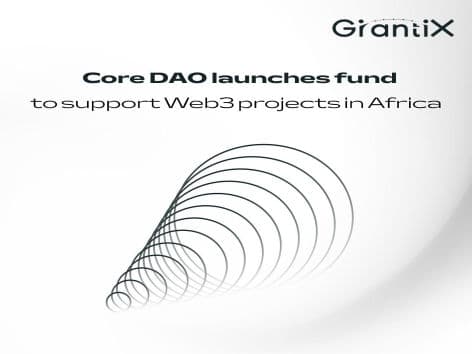Core DAO launches fund to support Web3 projects in Africa